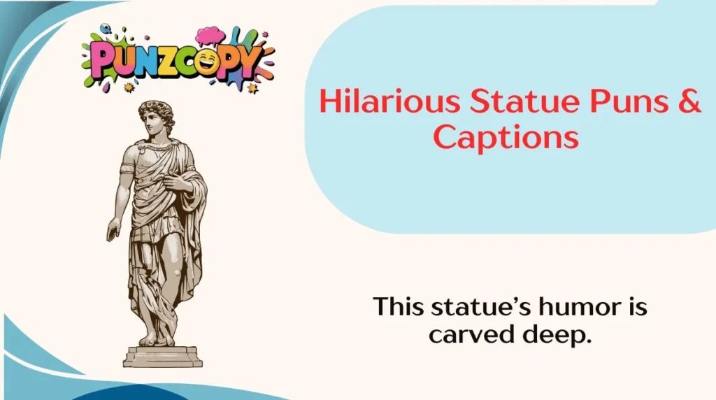 Hilarious Statue Puns & Captions
