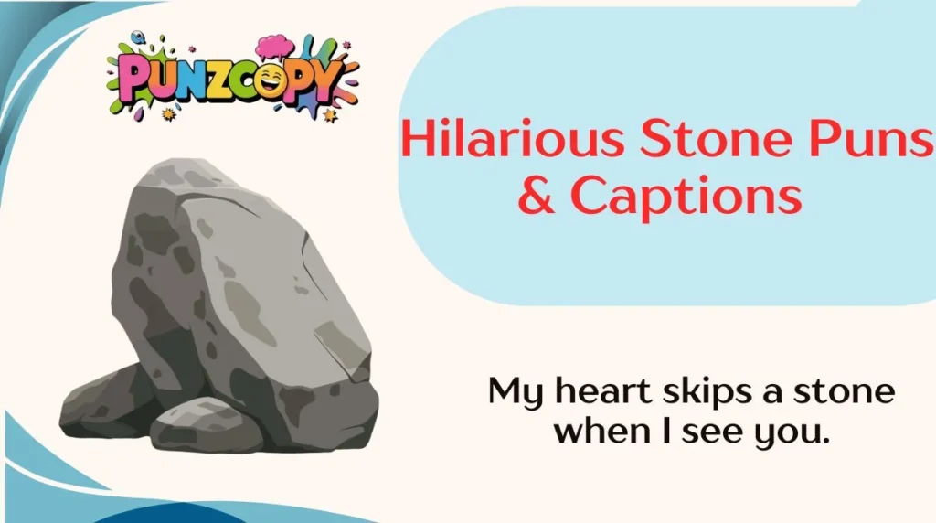 Hilarious Stone Puns & Captions