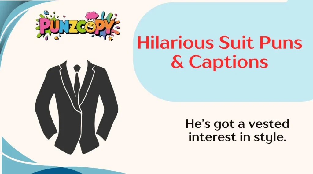 Hilarious Suit Puns & Captions