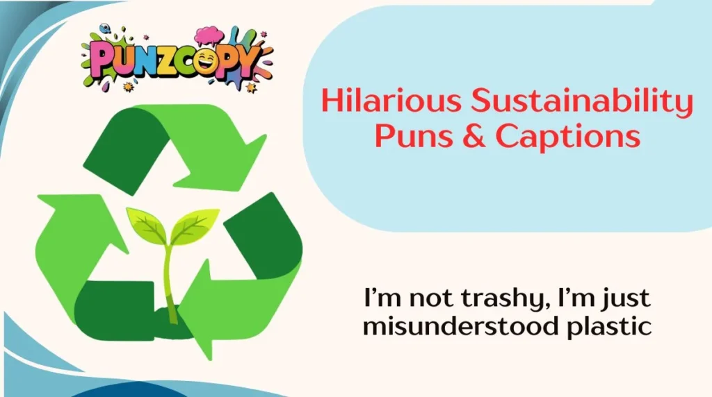 Hilarious Sustainability Puns & Captions