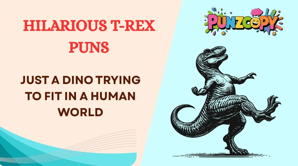 Hilarious T-Rex Puns