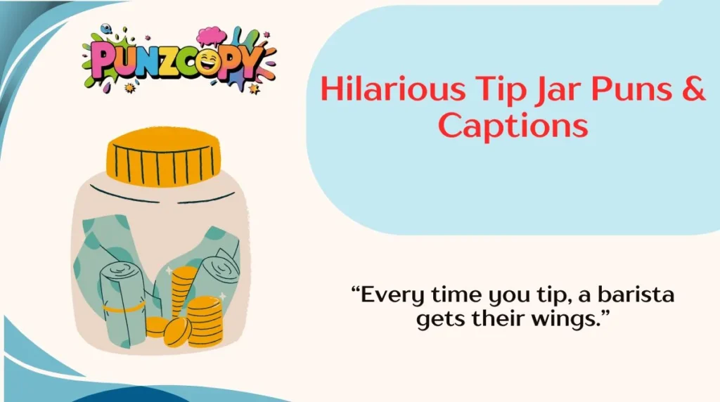Hilarious Tip Jar Puns & Captions