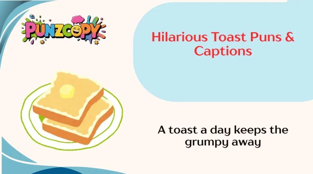 Hilarious Toast Puns & Captions