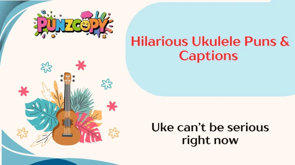 Hilarious Ukulele Puns & Captions