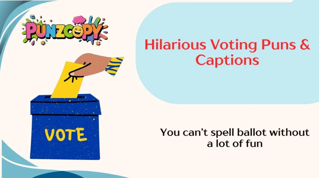 Hilarious Voting Puns & Captions
