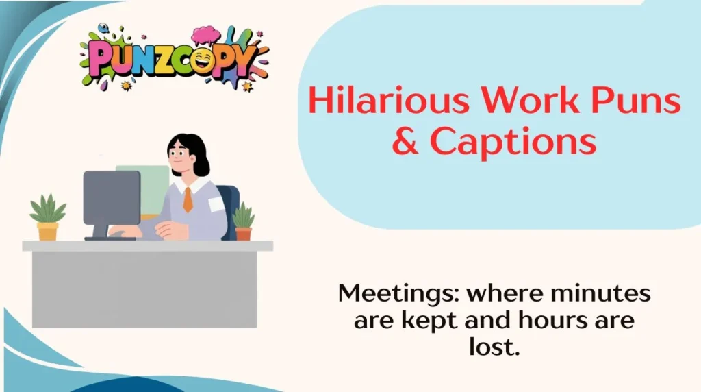 Hilarious Work Puns & Captions