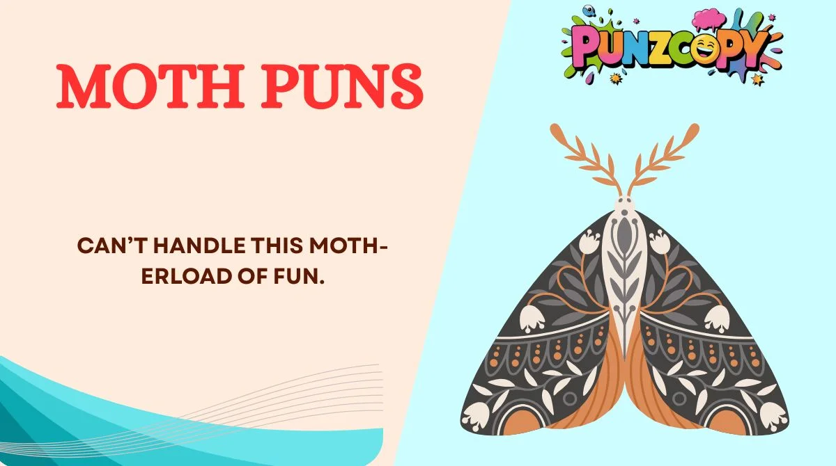 Moth Puns