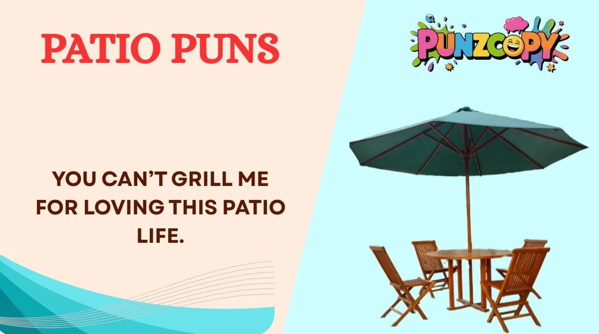 Patio Puns