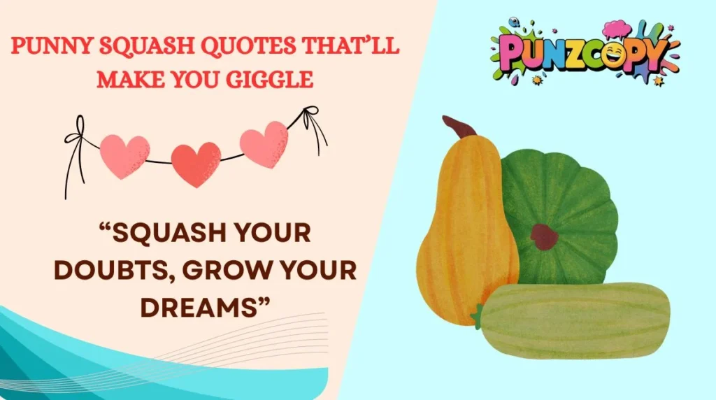 Punny Squash Quotes That’ll Make You Giggle