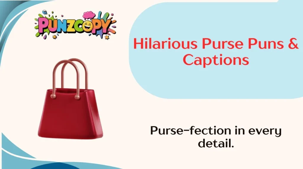 Hilarious Purse Puns & Captions