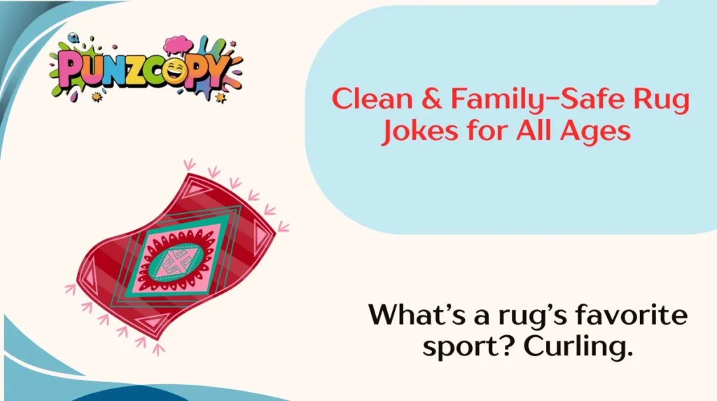 Rugs really tie my humor together.