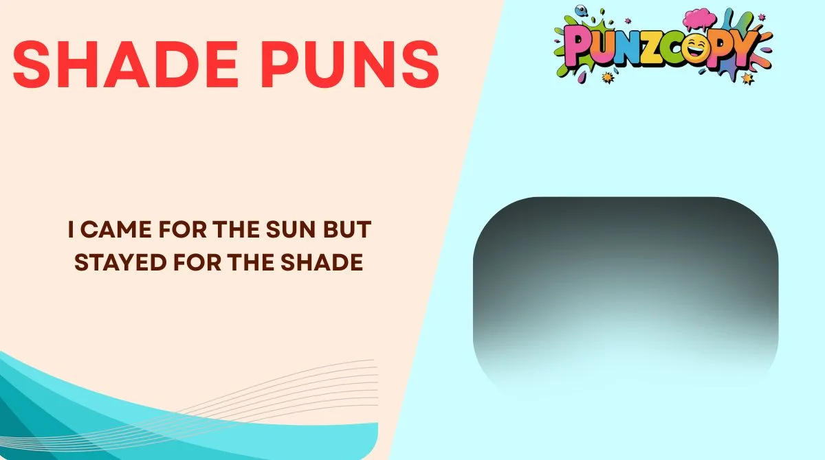 Shade Puns
