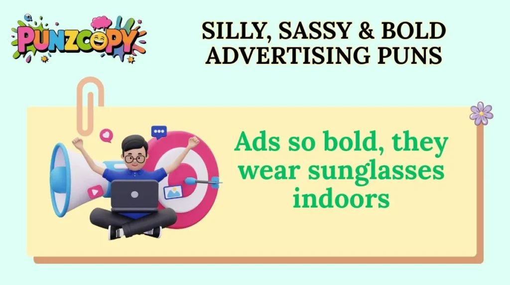Silly, Sassy & Bold Advertising Puns