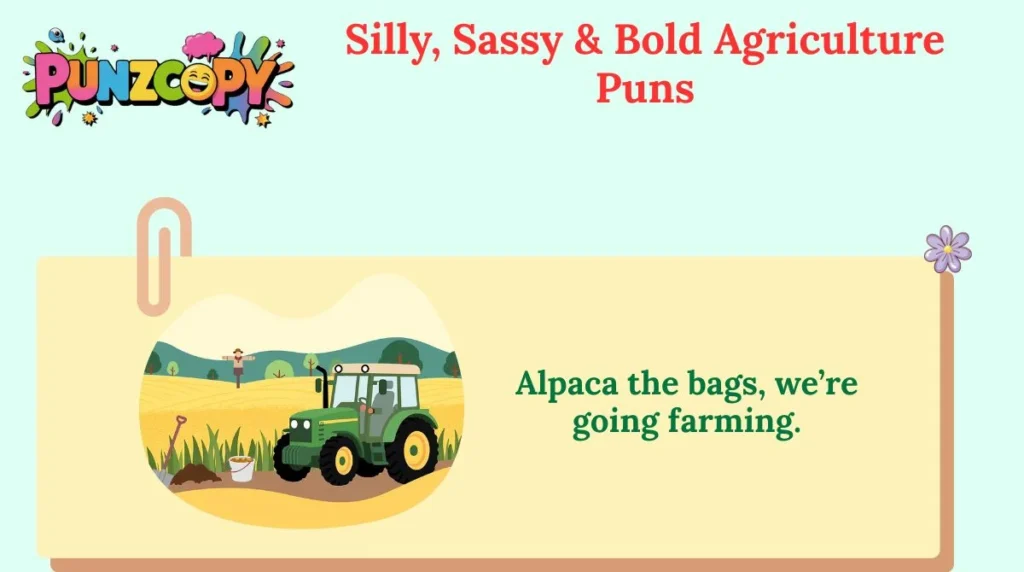 Silly, Sassy & Bold Agriculture Puns