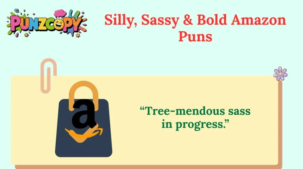 Silly, Sassy & Bold Amazon Puns
