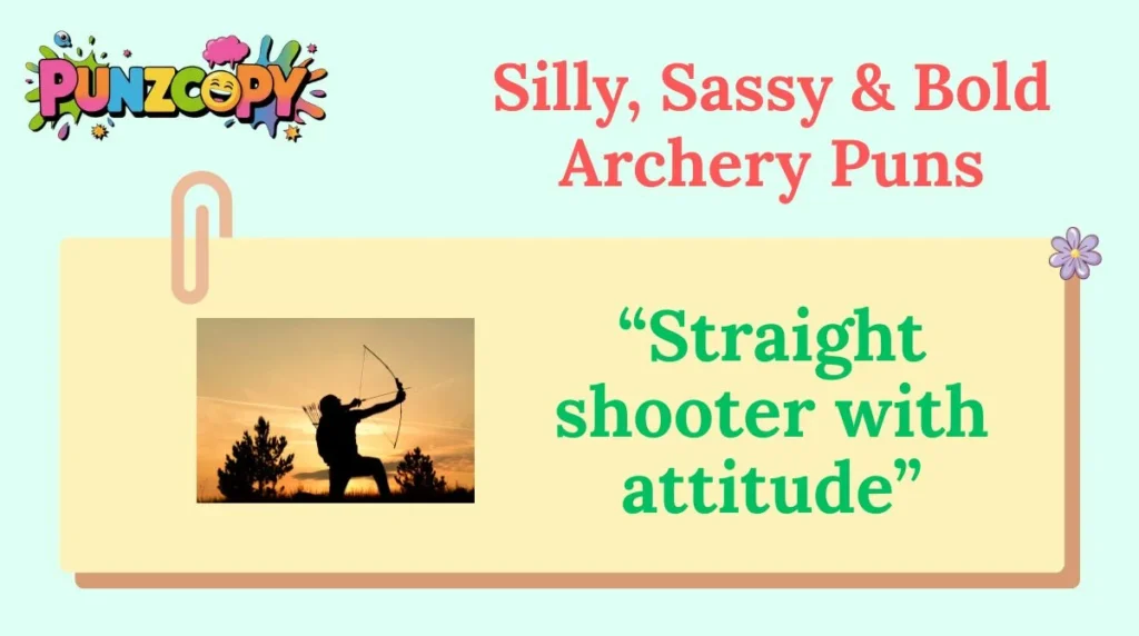 Silly, Sassy & Bold Archery Puns