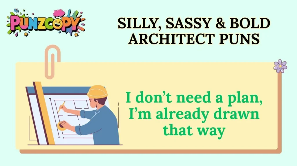 Silly, Sassy & Bold Architect Puns
