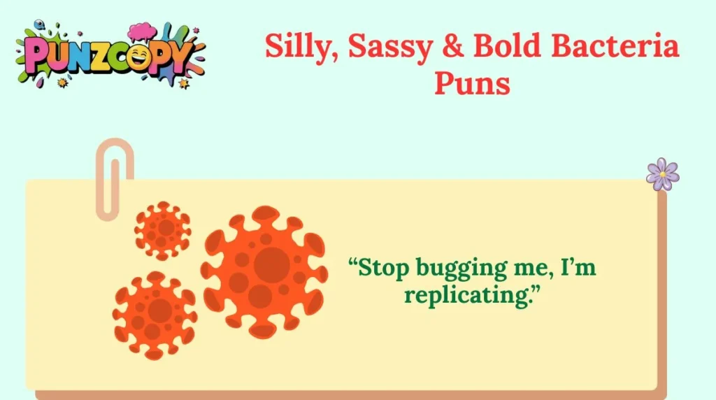 Silly, Sassy & Bold Bacteria Puns
