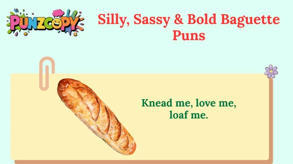 Silly, Sassy & Bold Baguette Puns