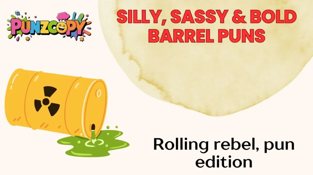 Silly, Sassy & Bold Barrel Puns