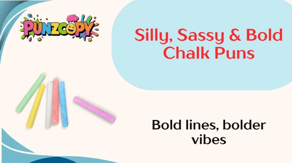 Silly, Sassy & Bold Chalk Puns
