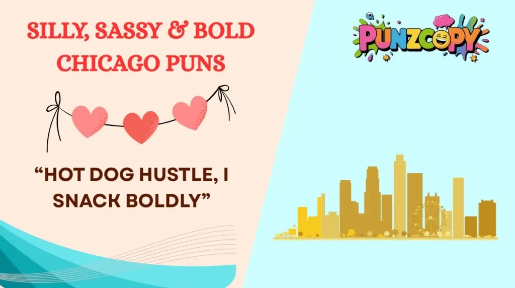 Silly, Sassy & Bold Chicago Puns