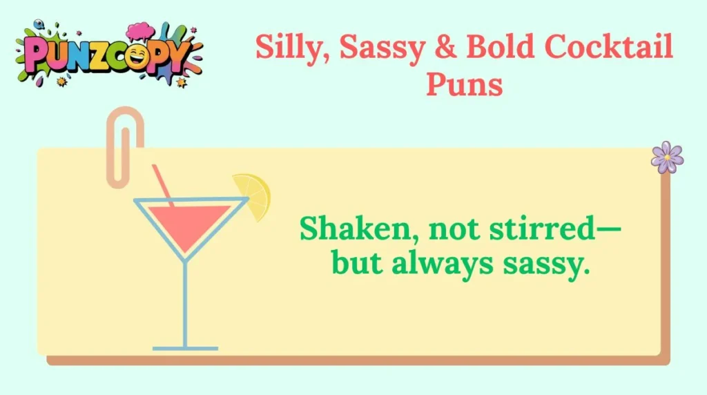 Silly, Sassy & Bold Cocktail Puns