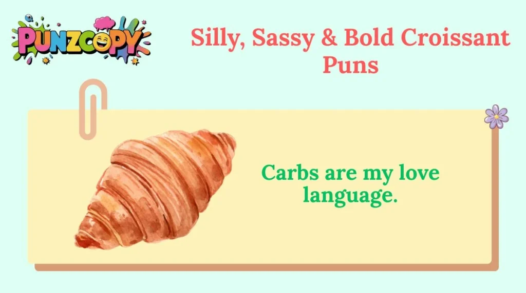 Silly, Sassy & Bold Croissant Puns