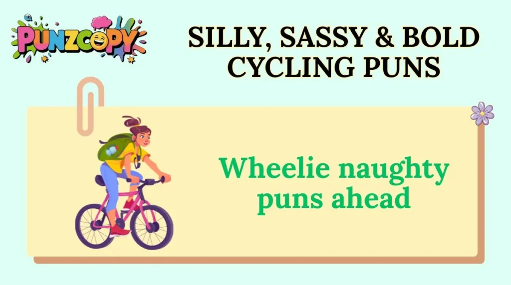 Silly, Sassy & Bold Cycling Puns