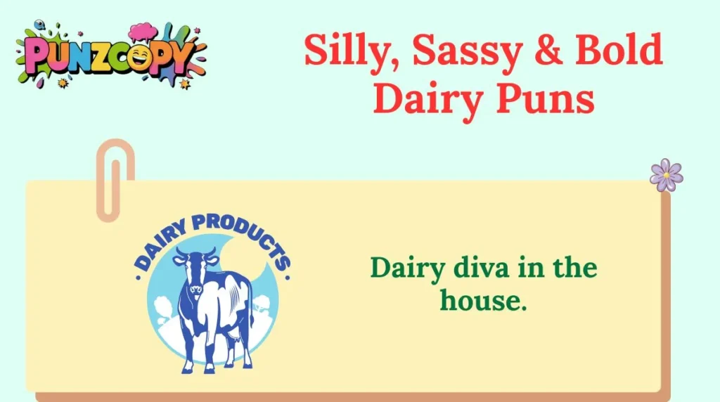 Silly, Sassy & Bold Dairy Puns