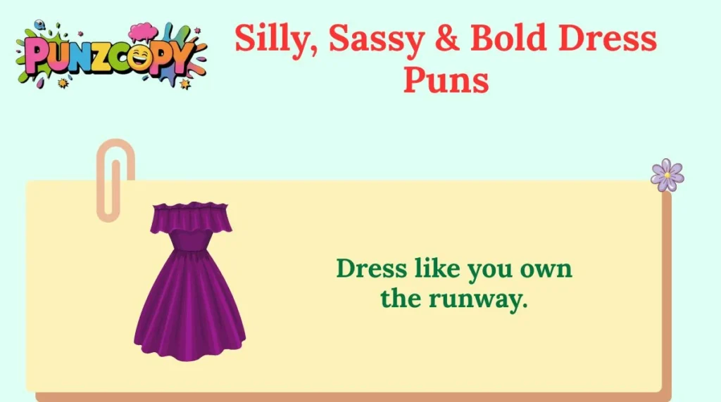 Silly, Sassy & Bold Dress Puns