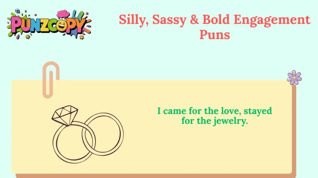 Silly, Sassy & Bold Engagement Puns