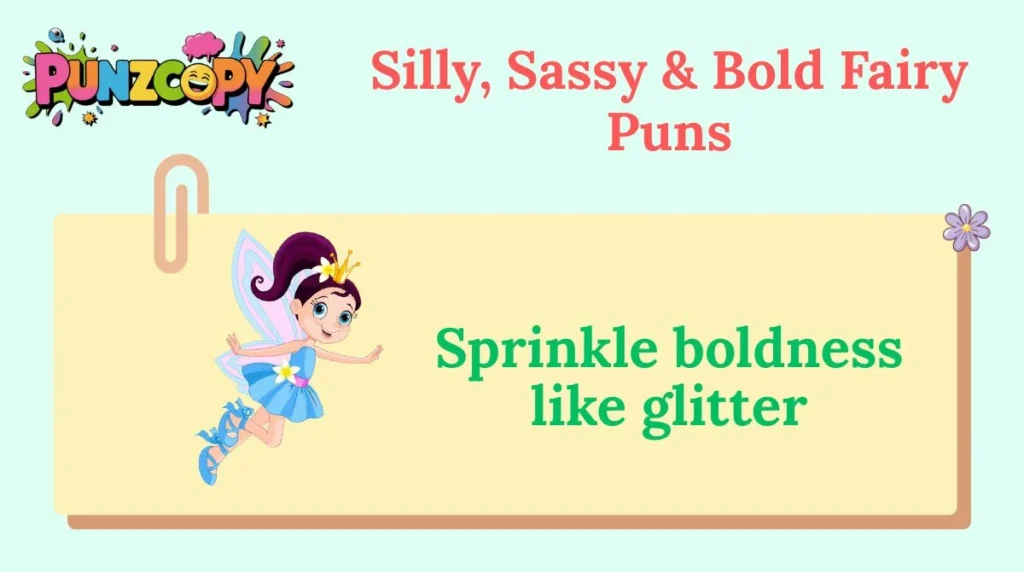 Silly, Sassy & Bold Fairy Puns