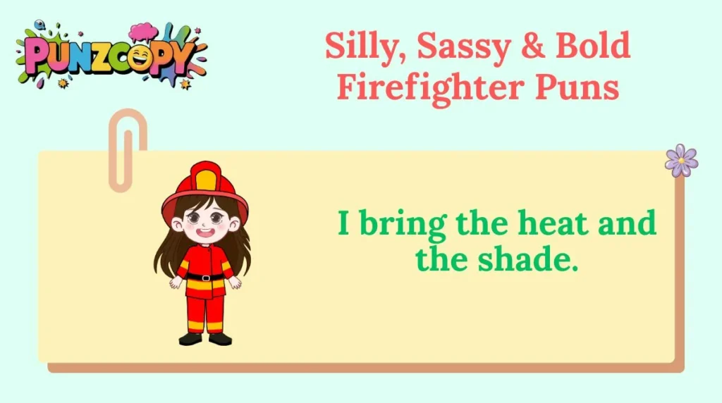 Silly, Sassy & Bold Firefighter Puns