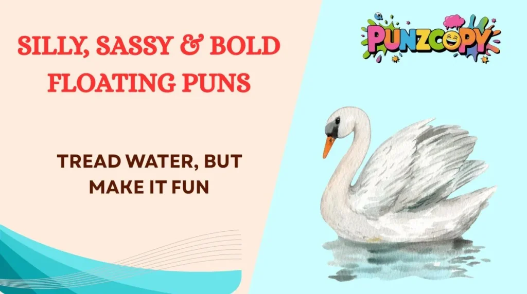 Silly, Sassy & Bold Floating Puns