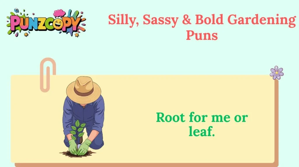 Silly, Sassy & Bold Gardening Puns