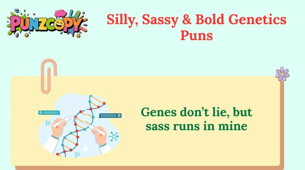 Silly, Sassy & Bold Genetics Puns