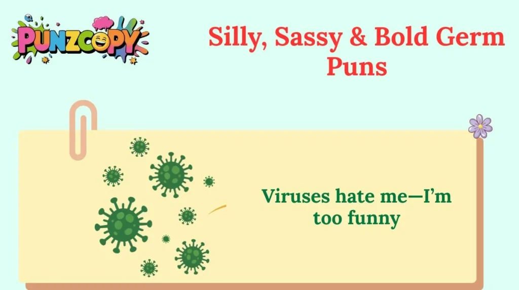 Silly, Sassy & Bold Germ Puns