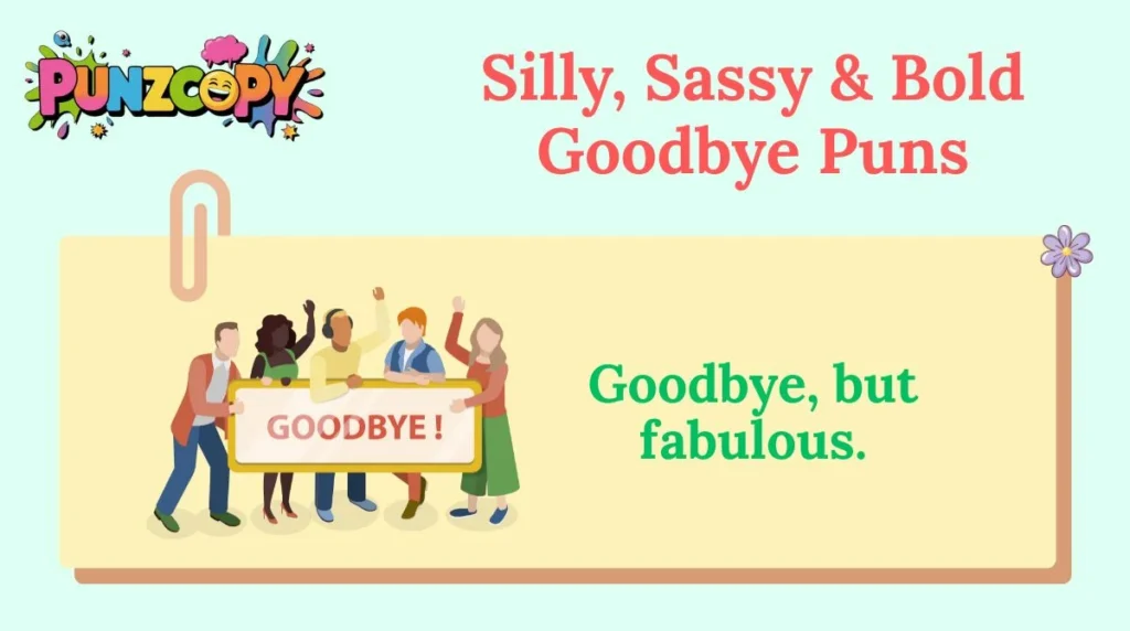 Silly, Sassy & Bold Goodbye Puns