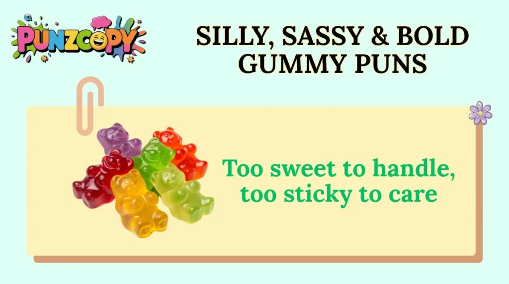 Silly, Sassy & Bold Gummy Puns