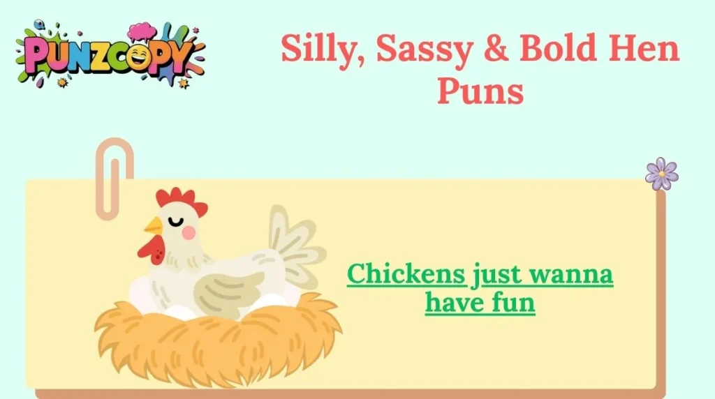 Silly, Sassy & Bold Hen Puns