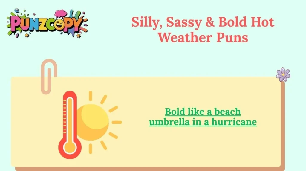 Silly, Sassy & Bold Hot Weather Puns