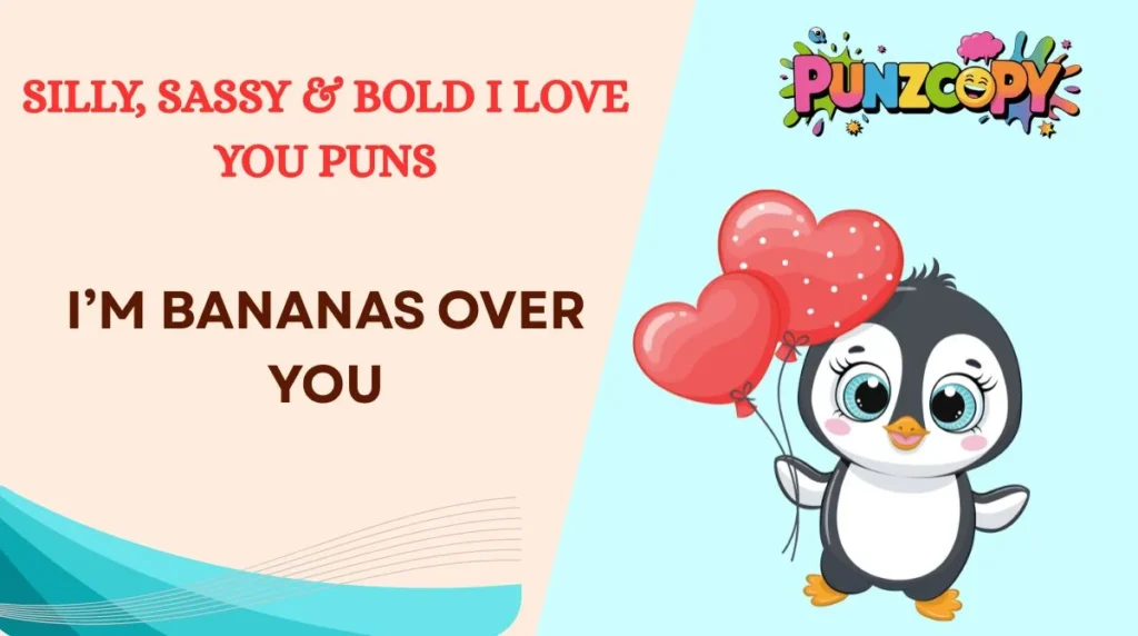 Silly, Sassy & Bold I Love You Puns