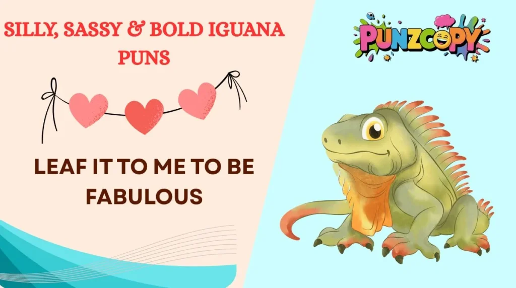 Silly, Sassy & Bold Iguana Puns