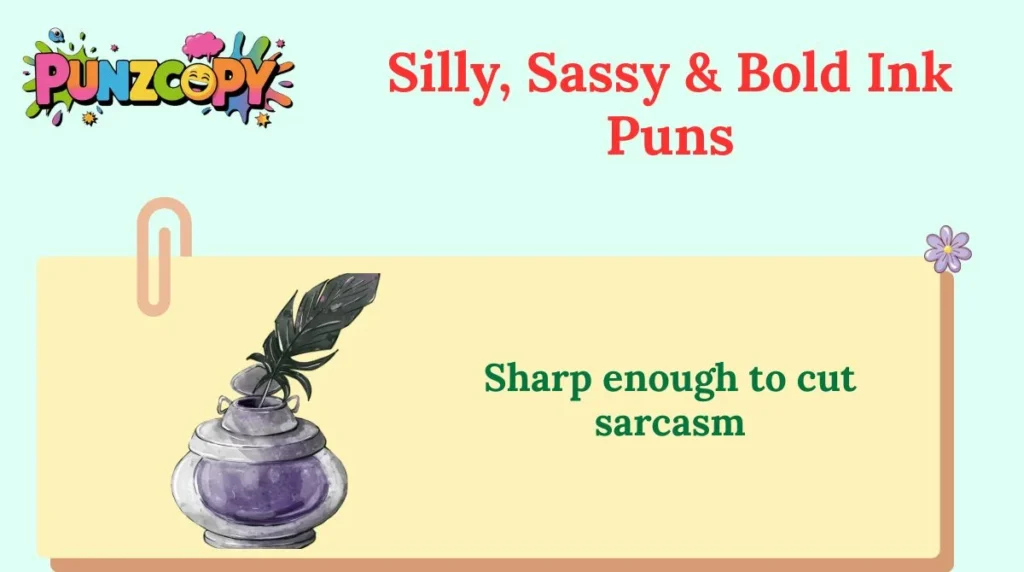 Silly, Sassy & Bold Ink Puns