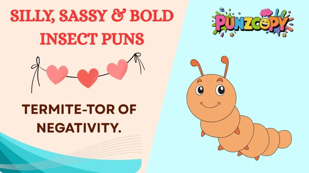Silly, Sassy & Bold Insect Puns