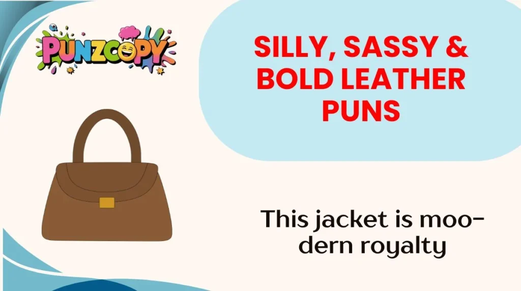 Silly, Sassy & Bold Leather Puns