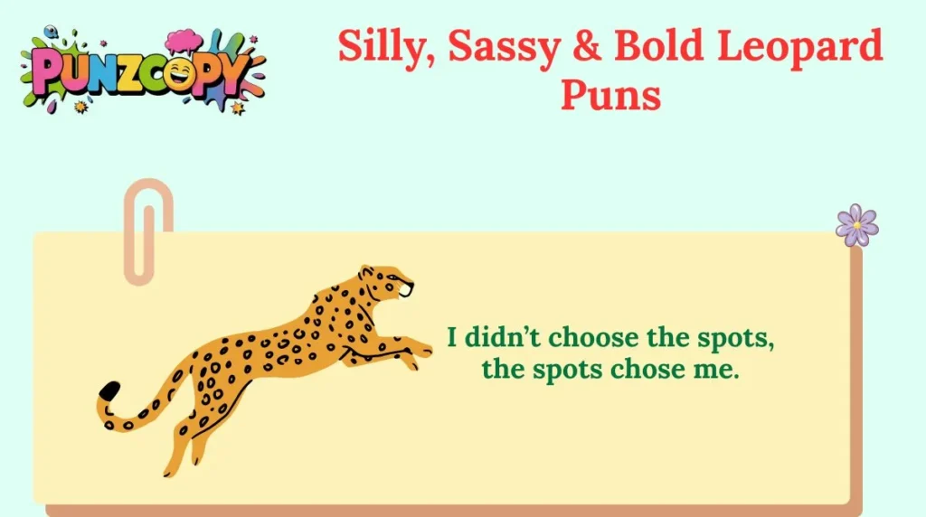 Silly, Sassy & Bold Leopard Puns