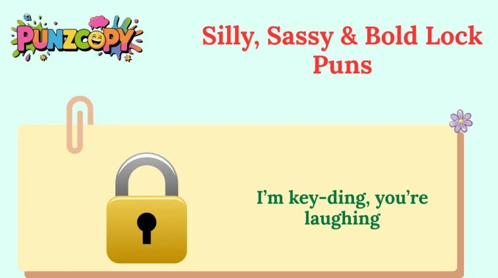 Silly, Sassy & Bold Lock Puns