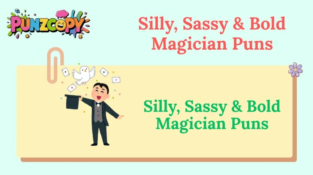 Silly, Sassy & Bold Magician Puns